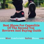 Best Shoes For Capsulitis Of The Second Toe For Men & Women